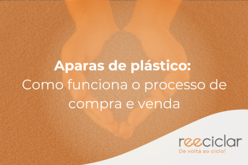 Aparas de plástico Como funciona o processo de compra e venda