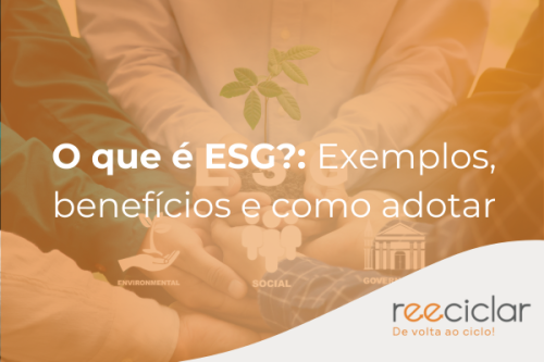 O que é ESG Exemplos, beneficios e como adotar O que é ESG Exemplos, beneficios e como adotar