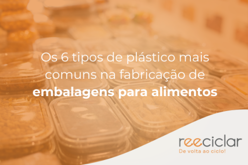 Os 6 tipos de plástico mais comuns na fabricação de embalagens para alimentos Os 6 tipos de plástico mais comuns na fabricação de embalagens para alimentos